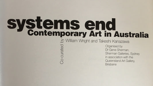 Systems End: Contemporary Art in Australia